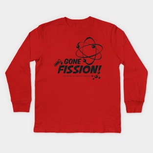 Gone Fission! punny with black ink Kids Long Sleeve T-Shirt